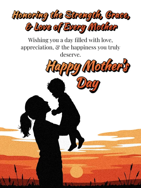 Honoring the Strength, Grace, and Love of Every Mother