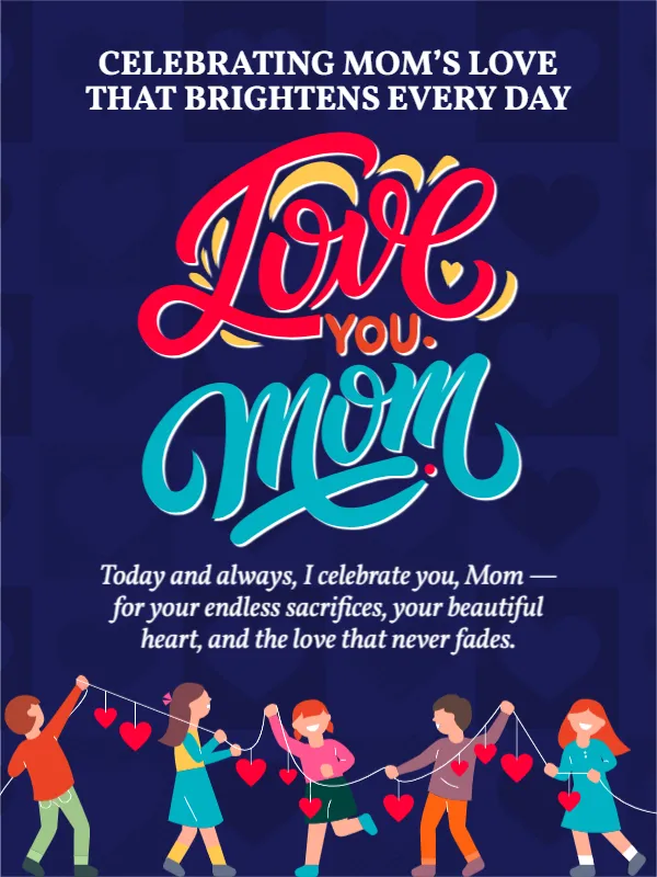 Celebrating Mom’s Love That Brightens Every Day