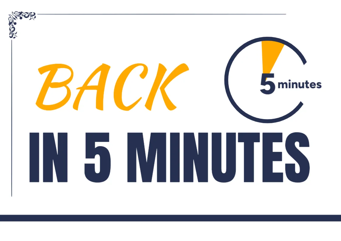 Back in 5 Minutes Sign Template – Edit Online & Download Instantly